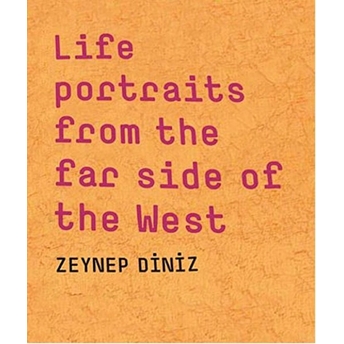 Life Portraits From The Far Side Of The West Zeynep Diniz