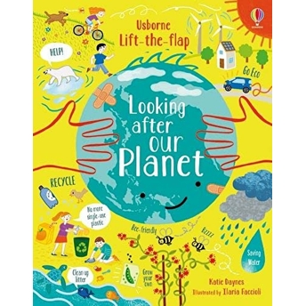 Lift-The-Flap Looking After Our Planet Ciltli Katie Daynes