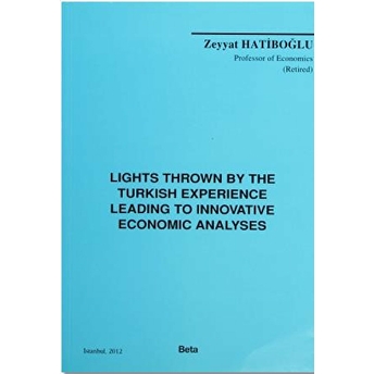 Lights Thrown By The Turkish Experience Leading To Innovative Economic Analyses Zeyyat Hatiboğlu