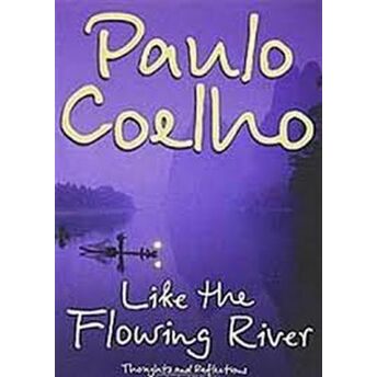 Like The Flowing River Paulo Coelho