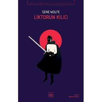 Liktorun Kılıcı Gene Wolfe