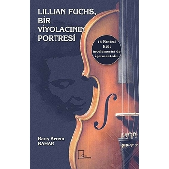 Lillian Fuchs, Bir  Viyolacının Portresi - Barış Kerem Bahar