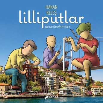 Lilliputlar - Devcücekentler Hakan Keleş