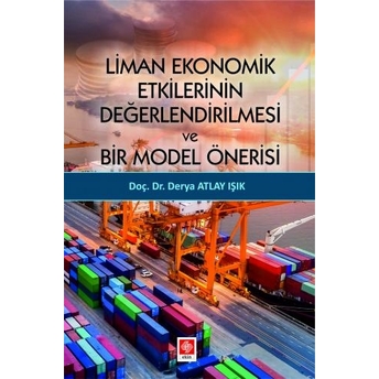 Liman Ekonomik Etkilerinin Değerlendirilmesi Ve Bir Model Önerisi Derya Atlay Işık