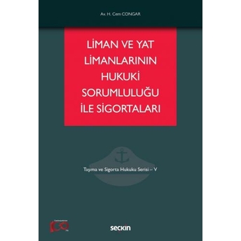 Liman Ve Yat Limanlarının Hukuki Sorumluluğu Ile Sigortaları Hikmet Cem Congar