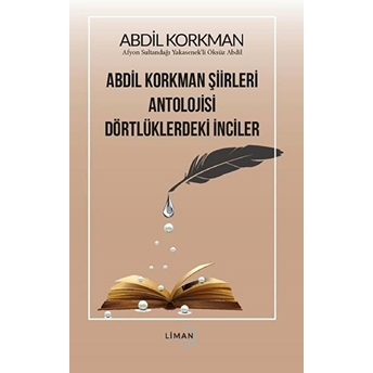 Liman Yayınevi Abdil Korkman Şiirleri Antolojisi Dörtlüklerdeki Inciler