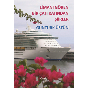 Limanı Gören Bir Çatı Katından Şiirler