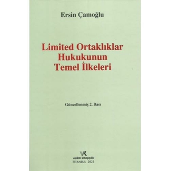 Limited Ortaklıklar Hukukunun Temel Ilkeleri Ersin Çamoğlu