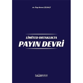 Limited Ortaklıkta Payın Devri - Özge Bensu Çiçekci