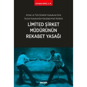 Limited Şirket Müdürünün Rekabet Yasağı Elif Melis Ertaş