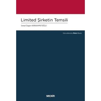 Limited Şirketin Temsili Ismail Özgün Karaahmetoğlu