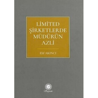 Limited Şirketlerde Müdürün Azli Ciltli Elif Akıncı