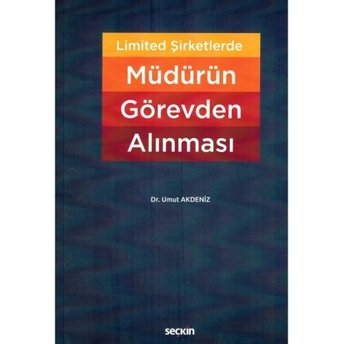 Limited Şirketlerde Müdürün Görevden Alınması Umut Akdeniz