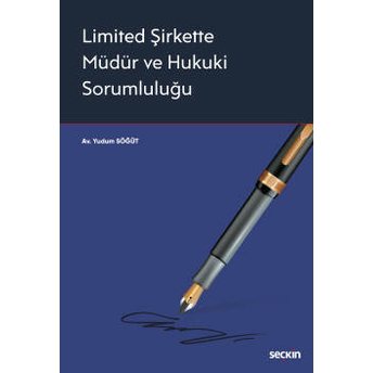 Limited Şirkette Müdür Ve Hukuki Sorumluluğu Yudum Söğüt