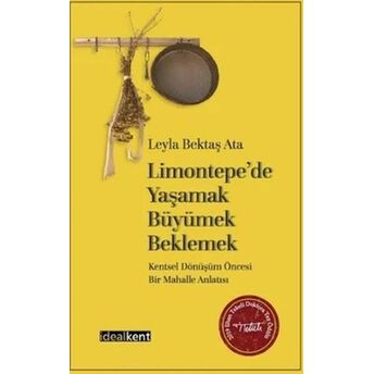 Limontepe’de Yaşamak, Büyümek, Beklemek Leyla Bektaş Ata