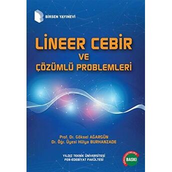 Lineer Cebir Ve Çözümlü Problemleri A. Göksel Ağargün