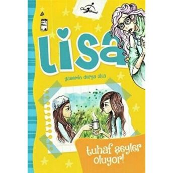 Lisa Tuhaf Şeyler Oluyor Yasemin Derya Aka