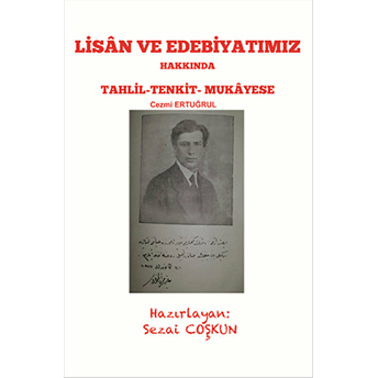 Lisan Ve Edebiyatımız Hakkında Tahlil - Tankit - Mukayese Cezmi Ertuğrul