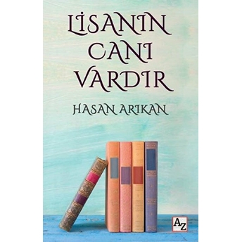 Lisanın Canı Vardır Hasan Arıkan