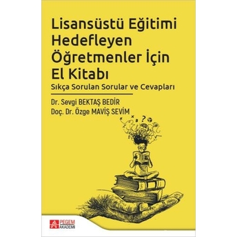 Lisansüstü Eğitimi Hedefleyen Öğretmenler Için El Kitabı Sevgi Bektaş Bedir