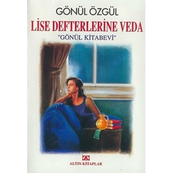 Lise Defterlerine Veda Gönül Özgül