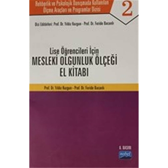 Lise Öğrenciler Için Mesleki Olgunluk Ölçeği El Kitabı - Rehberlik Ve Psikolojik Danışmada Kullanılan Ölçme Araçları Ve Programlar Dizisi Feride Bacanlı