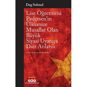 Lise Öğretmeni Pedersen’in Ülkemize Musallat Olan Büyük Siyasi Uyanışa Dair Anlatısı Dag Solstad