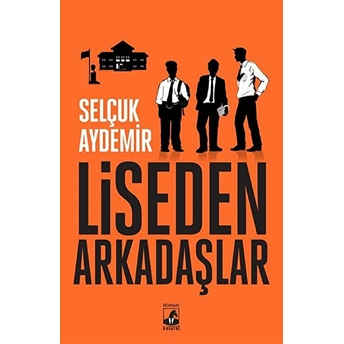 Liseden Arkadaşlar Selçuk Aydemir