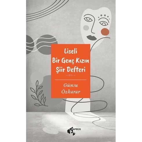 Liseli Bir Genç Kızın Şiir Defteri Günsu Özkarar