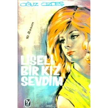 Liseli Bir Kız Sevdim Oğuz Özdeş