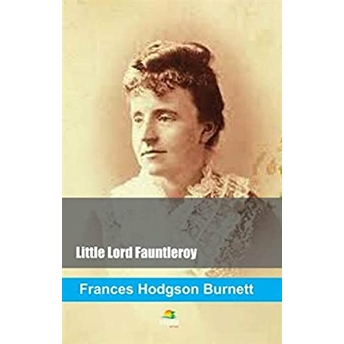 Little Lord Fauntleroy Frances Hodgson Burnett