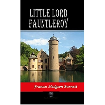 Little Lord Fauntleroy - Frances Hodgson Burnett