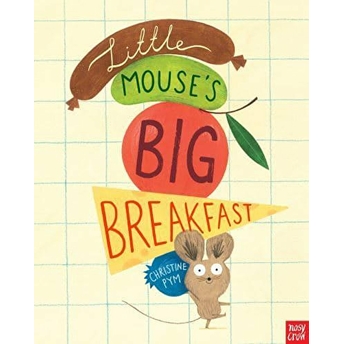 Little Mouse'S Big Breakfast Christine Pym