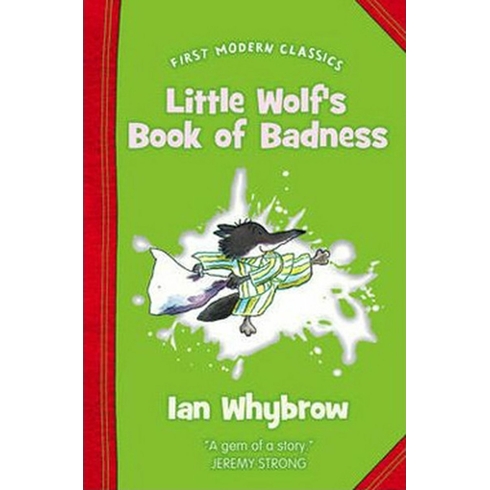 Little Wolf’s Book Of Badness (First Modern Classics) Ian Whybrow