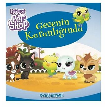 Littlest Pet Shop Gecenin Karanlığında Öykü Kitabı - Kolektif