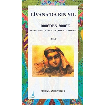 Livanada Bin Yıl 1000’Den 2000’E (1. Cilt) - Süleyman Havadar