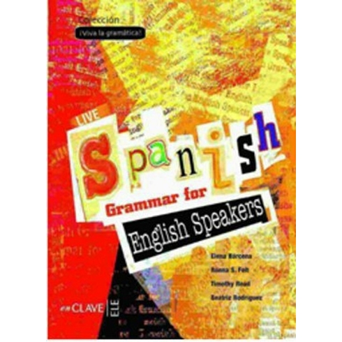 Live Spanish Grammar For English Speakers (Ispanyolca Temel Ve Orta Seviye Gramer-Ingilizce Açıklamalı) Elena Barcena