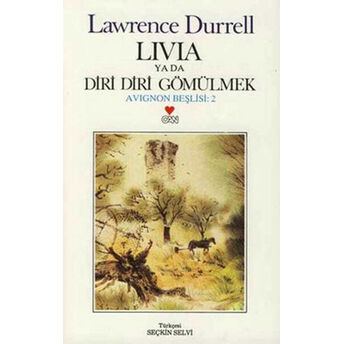 Livia Ya Da Diri Diri Gömülmek / Avignon Beşlisi 2 Lawrence Durrell