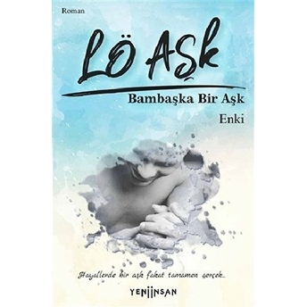 Lö Aşk - Bambaşka Bir Aşk Enki