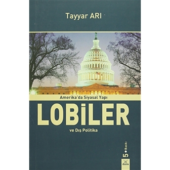 Lobiler Ve Dış Politika Tayyar Arı