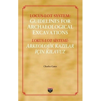 Locus - Loy System: Guidelines For Archaeological Excavations Charles Gates