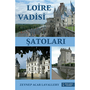 Loire Vadisi Şatoları-Zeynep Acar Lavallery