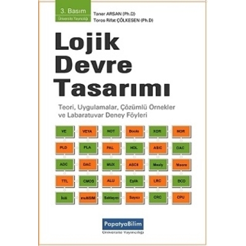 Lojik Devre Tasarımı: Teori, Uygulamalar, Çözümlü Örnekler Ve Labaratuvar Föyleri