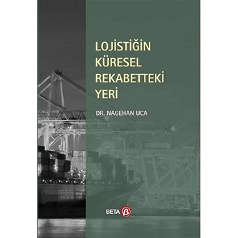 Lojistiğin Küresel Rekabetteki Yeri