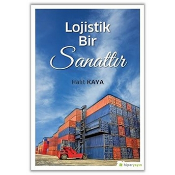 Lojistik Bir Sanattır Halit Kaya