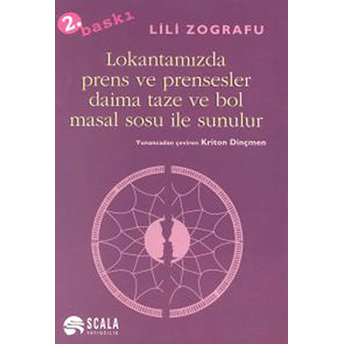 Lokantamızda Prens Ve Prensesler Daima Taze Ve Bol Masal Sosu Ile Sunulur Lili Zografu