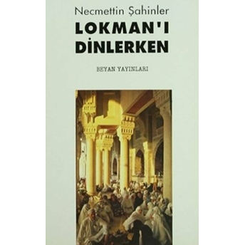 Lokman'ı Dinlerken Necmettin Şahinler