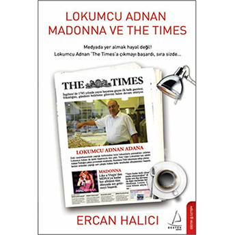 Lokumcu Adnan Madonna Ve The Times Ercan Halıcı