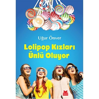 Lolipop Kızları Ünlü Oluyor Uğur Önver