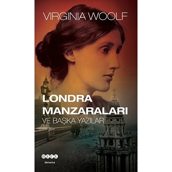 Londra Manzaraları Ve Başka Yazılar Virginia Woolf